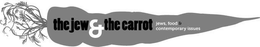 THE JEW & THE CARROT JEWS, FOOD & CONTEMPORARY ISSUES trademark