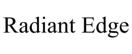 RADIANT EDGE trademark