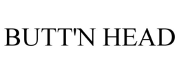 BUTT'N HEAD trademark