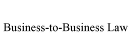BUSINESS-TO-BUSINESS LAW trademark