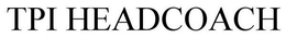 TPI HEADCOACH trademark