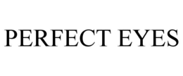 PERFECT EYES trademark