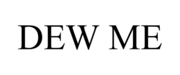 DEW ME trademark