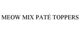MEOW MIX PATÉ TOPPERS trademark