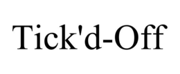 TICK'D-OFF trademark