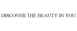 DISCOVER THE BEAUTY IN YOU trademark