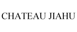 CHATEAU JIAHU trademark