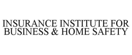 INSURANCE INSTITUTE FOR BUSINESS & HOME SAFETY trademark