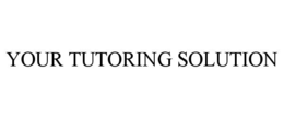 YOUR TUTORING SOLUTION trademark