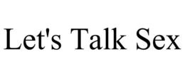 LET'S TALK SEX trademark