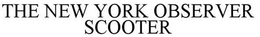 THE NEW YORK OBSERVER SCOOTER trademark