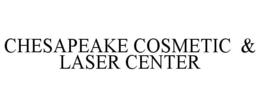 CHESAPEAKE COSMETIC & LASER CENTER trademark