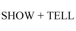SHOW + TELL trademark