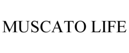 MUSCATO LIFE trademark