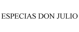 ESPECIAS DON JULIO trademark