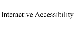INTERACTIVE ACCESSIBILITY trademark
