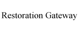 RESTORATION GATEWAY trademark