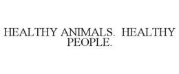 HEALTHY ANIMALS. HEALTHY PEOPLE. trademark