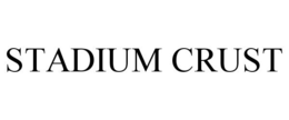 STADIUM CRUST trademark