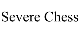 SEVERE CHESS trademark