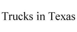 TRUCKS IN TEXAS trademark