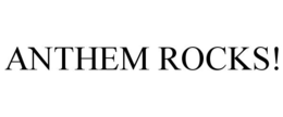 ANTHEM ROCKS! trademark