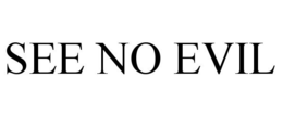SEE NO EVIL trademark