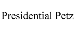 PRESIDENTIAL PETZ trademark