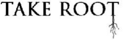 TAKE ROOT trademark