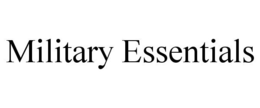 MILITARY ESSENTIALS trademark
