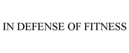 IN DEFENSE OF FITNESS trademark