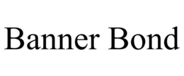 BANNER BOND trademark