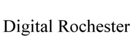 DIGITAL ROCHESTER trademark