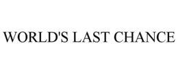 WORLD'S LAST CHANCE trademark