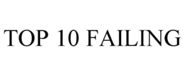TOP 10 FAILING trademark
