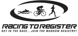 RACING TO REGISTER GET IN THE RACE ... JOIN THE MARROW REGISTRY! trademark