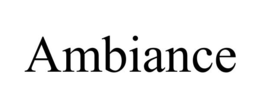 AMBIANCE trademark