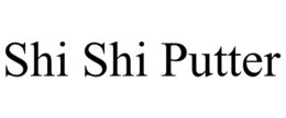 SHI SHI PUTTER trademark
