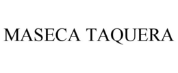 MASECA TAQUERA trademark