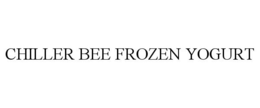 CHILLER BEE FROZEN YOGURT trademark