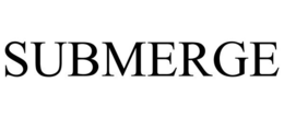SUBMERGE trademark