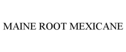MAINE ROOT MEXICANE trademark