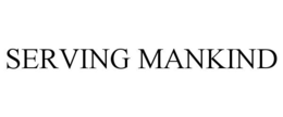 SERVING MANKIND trademark
