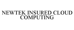 NEWTEK INSURED CLOUD COMPUTING trademark