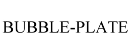 BUBBLE-PLATE trademark