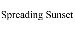SPREADING SUNSET trademark