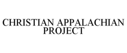 CHRISTIAN APPALACHIAN PROJECT trademark