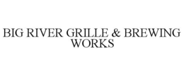 BIG RIVER GRILLE & BREWING WORKS trademark