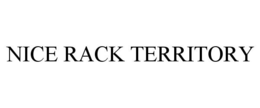 NICE RACK TERRITORY trademark