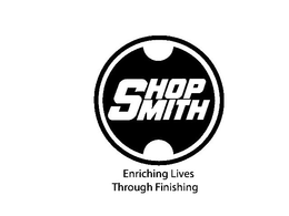 SHOP SMITH ENRICHING LIVES THROUGH FINISHING trademark